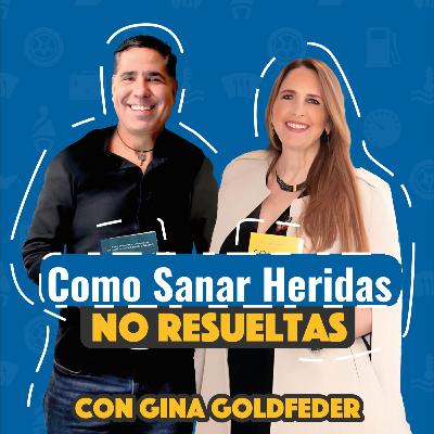 #148 Como Sanar Heridas No Resueltas| Gina Goldfeder #148 Como Sanar Heridas No Resueltas| Gina Goldfeder