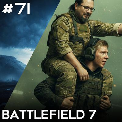 71: We're already talking about Battlefield 7 | Battlefield One Podcast