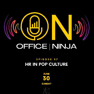 Episode 37_HR in Pop Culture