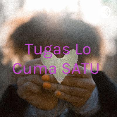 Tugas Lo Cuma SATU  (Trailer)