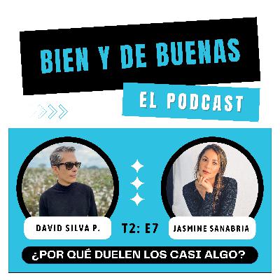 T2: E7 - ¿POR QUÉ DUELEN LOS CASI ALGO? T2: E7 - ¿POR QUÉ DUELEN LOS CASI ALGO?