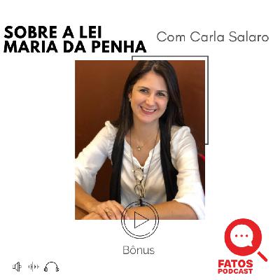 T1-4. Extra – Sobre a ‘Lei Maria da Penha’ com Carla Salaro