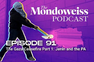 The Gaza Ceasefire Part 1: Jenin and the PA The Gaza Ceasefire Part 1: Jenin and the PA