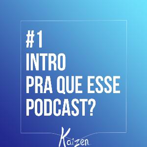 #1 - Intro sobre esse Podcast
