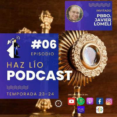 E06 (23-24) Presencia Real de Jesús en la Eucaristía