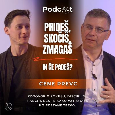 Cene Prevc: Prideš, skočiš, zmagaš | PodcAŠt #25