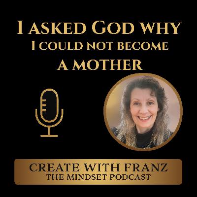 I asked God why I could not become a mother