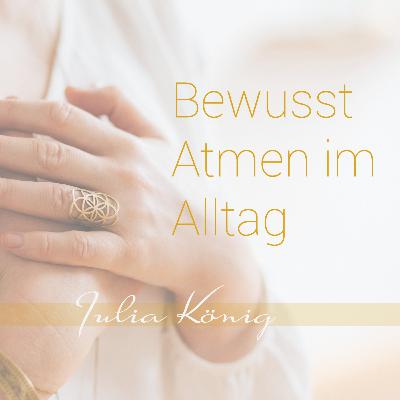 Podcast #10 | Bewusst Atmen im Alltag