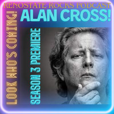 A Famous Rock Journalist Joins The Renostate Rocks Podcast...Again!  Alan Cross!!  Season 3 Premiere!!