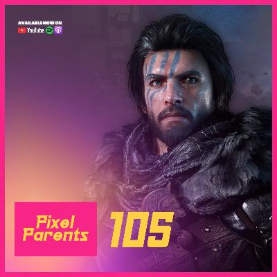 Episode 105- Clocking In: Crimson Desert & The Time Crunch– Pixel Parents Podcast