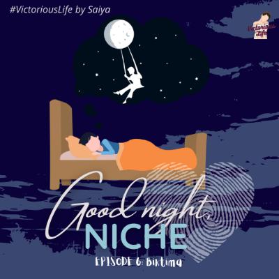 Good Night Niche Ep.6 - Biktima 🥺🌙✨