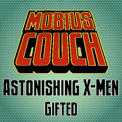 The crew discuss Astonishing X-Men Vol 1: Gifted
