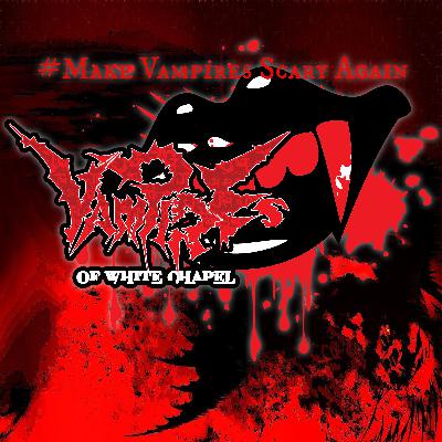 Vampires of White Chapel | Season 2 | The Road So Far