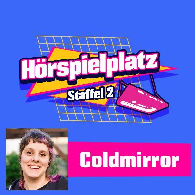 Folge 1: Coldmirror über Humor in Hörspielen und ihre allerersten Synchros Folge 1: Coldmirror über Humor in Hörspielen und ihre allerersten Synchros