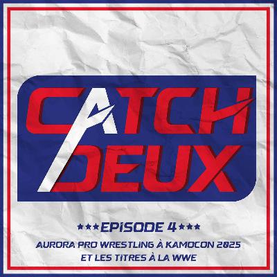Episode 4 - Galaxia de Aurora Pro Wrestling et les ceintures de la WWE