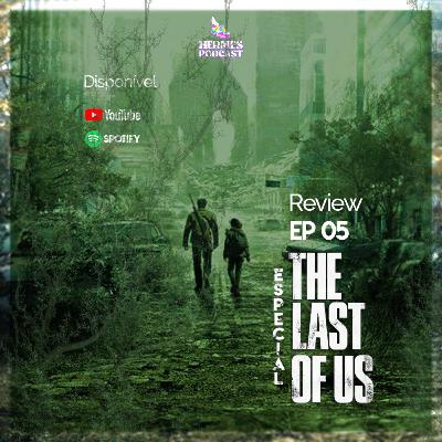 Review HERMES - #53 The Last of US (Ep. 05) A Série