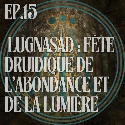 Célébrer Lugnasad : Fête druidique de l’abondance et de la lumière