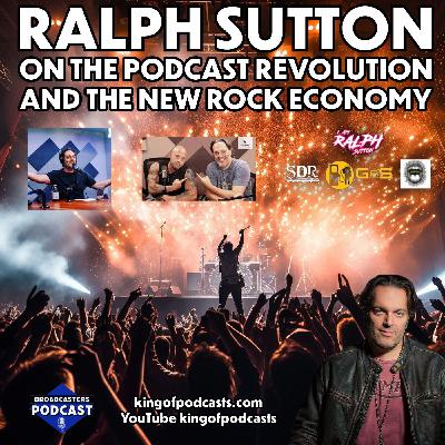 Ralph Sutton on the Podcast Revolution and the New Rock Economy