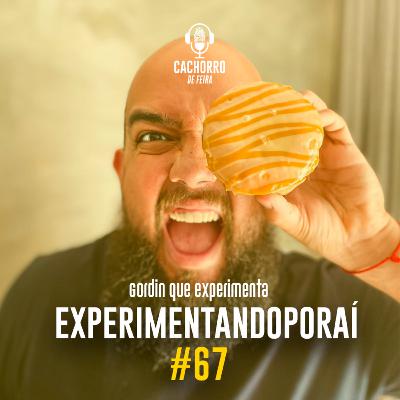 #67 - Experimentando por ai! de Cuiabá para Cidade Tiradentes