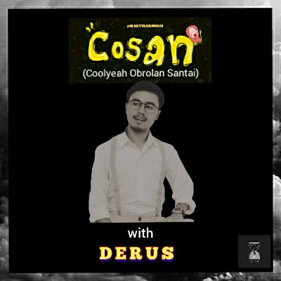 Eps.20 "being content creator dan mencari arti hadir dan harga dalam kehidupan" bareng DERUS
