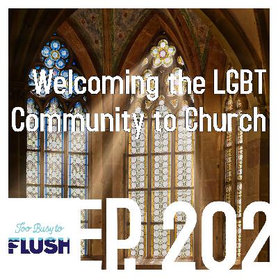 Ep. 202: Welcoming the LGBT Community to Church