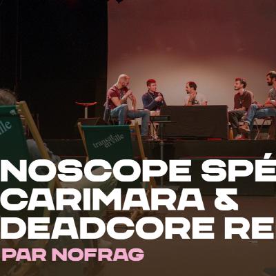 NoScope spécial Stunfest : CARIMARA & DeadCore Redux