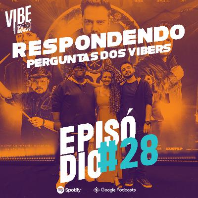 Vibecast 28 - Respondendo Perguntas dos Vibers