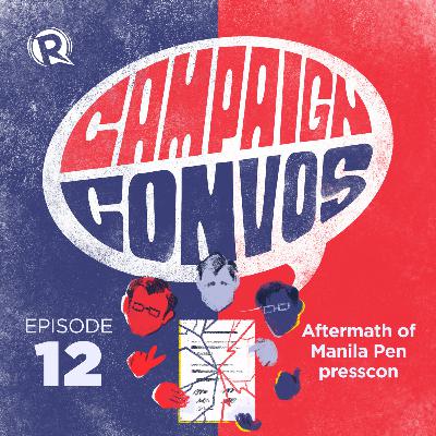 Episode 12: Aftermath of the Manila Peninsula presscon