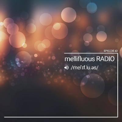mellifluous Radio 043 mellifluous Radio 043