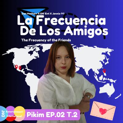 Mi vida cambio sin previo aviso | La Frecuencia de los Amigos 2 EP.02 ft. Pikim