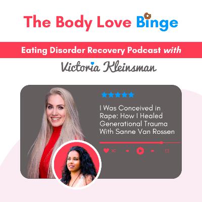 I Was Conceived in R*pe: How I Healed Generational Trauma With Sanne Van Rossen I Was Conceived in R*pe: How I Healed Generational Trauma With Sanne Van Rossen