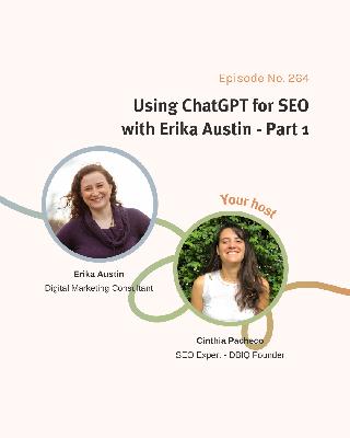 Using ChatGPT for SEO with Erika Austin / Ep 264