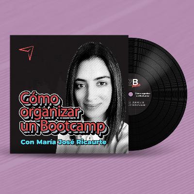 Cómo organizar un Bootcamp que genere leads | B2B Side T1E3