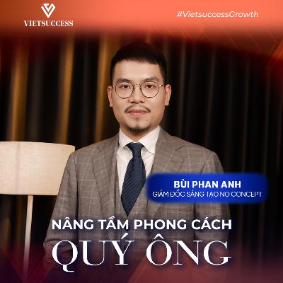 Bùi Phan Anh | Phong cách thời trang thể hiện điều gì về bạn?