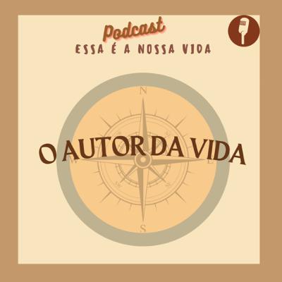 O autor da vida #E6 2T