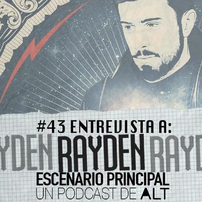 Escenario Principal 1x43 Entrevista a Rayden Escenario Principal 1x43 Entrevista a Rayden