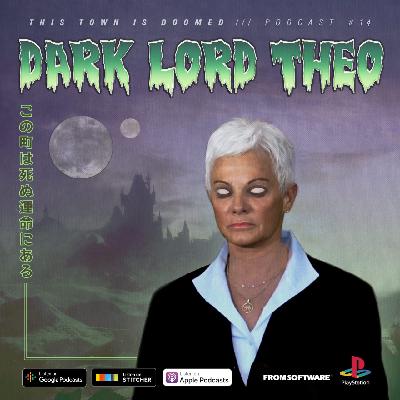 #14 - DARK LORD THEO