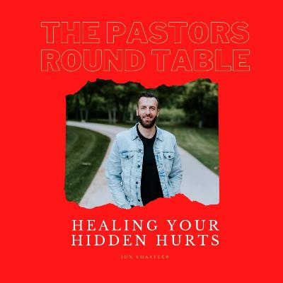 #61: Healing Your Hidden Hurts with Jon Chasteen