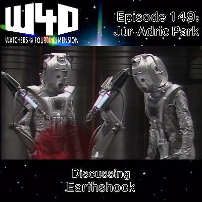 Episode 149: Jur-Adric Park (Earthshock)