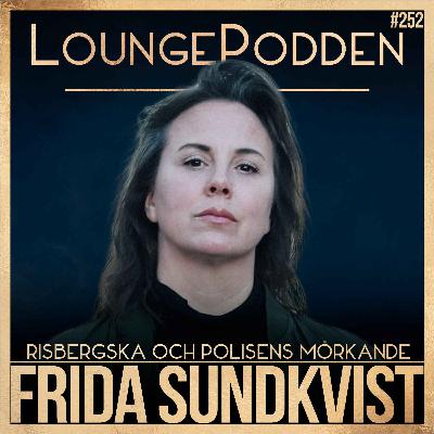 #252 – DEL 2: Polisens mörkläggning efter massmordet vid Risbergska | Frida Sundkvist, Journalist #252 – DEL 2: Polisens mörkläggning efter massmordet vid Risbergska | Frida Sundkvist, Journalist