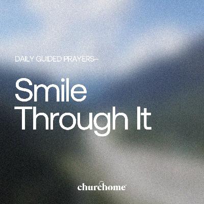 Smile Through It Smile Through It