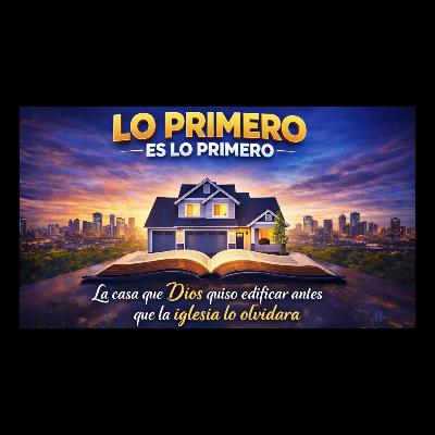 Lo Primero es lo Primero