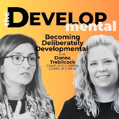 Becoming Deliberately Developmental