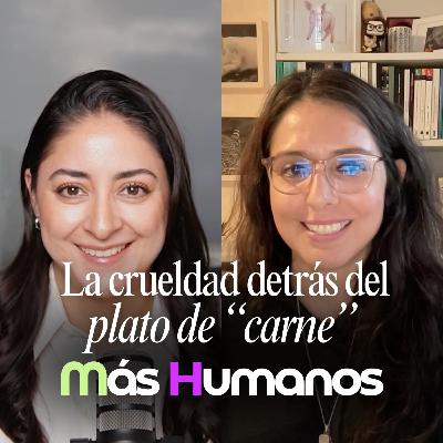 El sufrimiento que te esconde la industria: la verdad detrás de tu plato | Más Humanos Podcast El sufrimiento que te esconde la industria: la verdad detrás de tu plato | Más Humanos Podcast