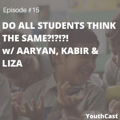 DO ALL STUDENTS THINK THE SAME?!?!?! w/ AARYAN, KABIR & LIZA