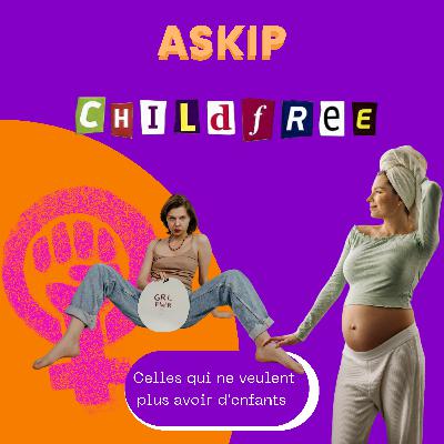 S4E1 C'est quoi le phénomène childfree ?