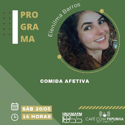 Ep. 114 - Comida Afetiva | Elenilma Barros