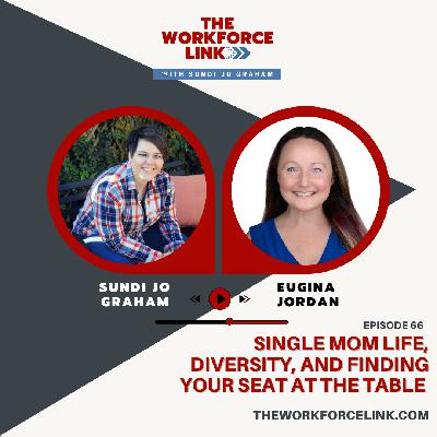 Single Mom Life, Diversity, and Finding Your Seat at the Table with Eugina Jordan
