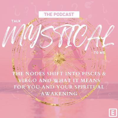 Spiritually Awakening & The Nodal Shifts: What it means for you