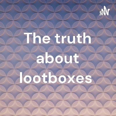 The truth about lootboxes